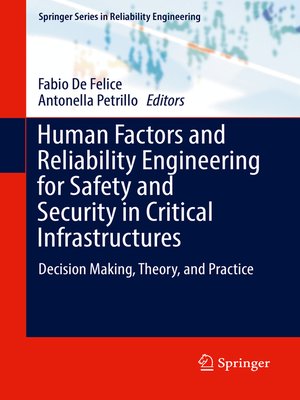 cover image of Human Factors and Reliability Engineering for Safety and Security in Critical Infrastructures